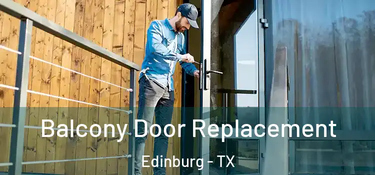  Balcony Door Replacement Edinburg - TX