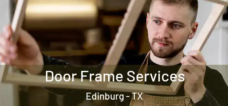Door Frame Services Edinburg - TX