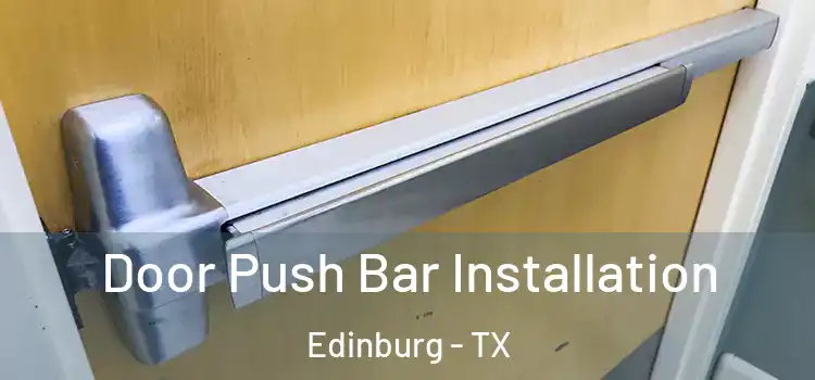  Door Push Bar Installation Edinburg - TX