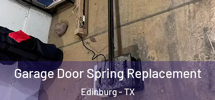 Garage Door Spring Replacement Edinburg - TX