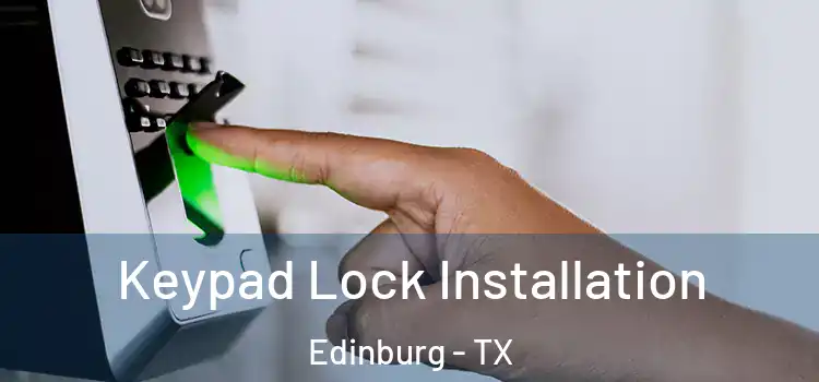 Keypad Lock Installation Edinburg - TX