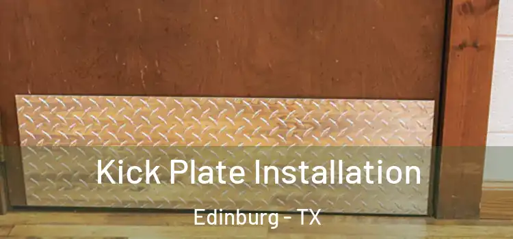  Kick Plate Installation Edinburg - TX