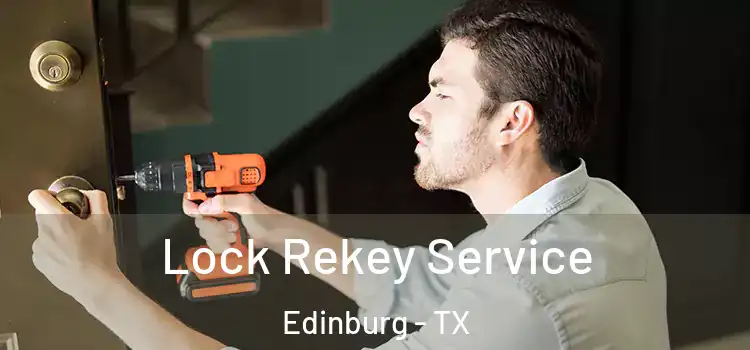Lock Rekey Service Edinburg - TX
