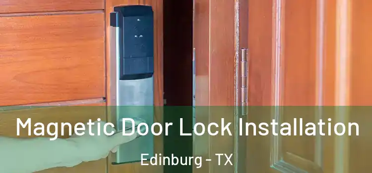  Magnetic Door Lock Installation Edinburg - TX