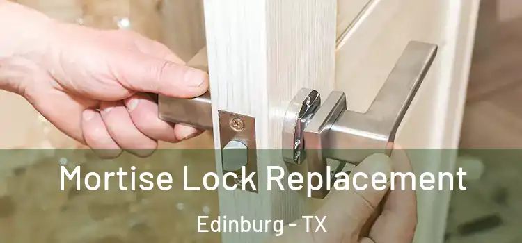 Mortise Lock Replacement Edinburg - TX
