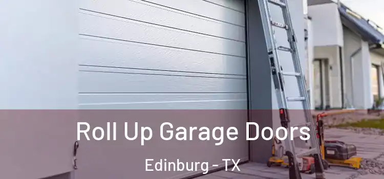  Roll Up Garage Doors Edinburg - TX