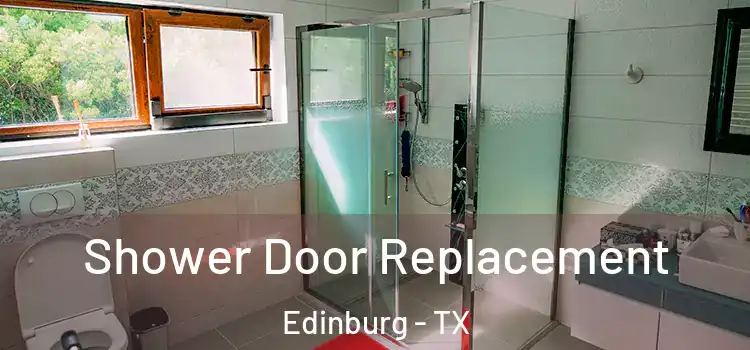 Shower Door Replacement Edinburg - TX