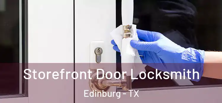 Storefront Door Locksmith Edinburg - TX